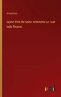 Report from the Select Committee on East India Finance