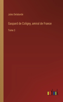 Gaspard de Coligny, amiral de France