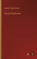 Lord's Day Rescued