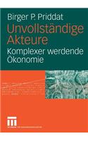 Unvollständige Akteure: Komplexer Werdende Ökonomie