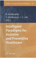 Intelligent Paradigms for Assistive and Preventive Healthcare