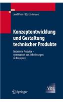 Konzeptentwicklung Und Gestaltung Technischer Produkte: Optimierte Produkte - Systematisch Von Anforderungen Zu Konzepten