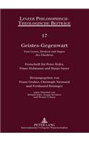 Geistes-Gegenwart: Vom Lesen, Denken und Sagen des Glaubens- Festschrift fuer Peter Hofer, Franz Hubmann und Hanjo Sauer