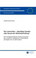 Der Laienrichter - ueberlebtes Symbol oder Garant der Wahrheitsfindung?