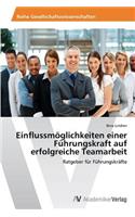 Einflussmoglichkeiten Einer Fuhrungskraft Auf Erfolgreiche Teamarbeit: (German)