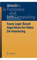 Fuzzy Logic-Based Algorithms for Video De-Interlacing