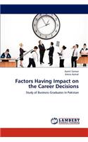 Factors Having Impact on the Career Decisions