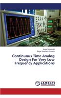 Continuous Time Analog Design for Very Low Frequency Applications