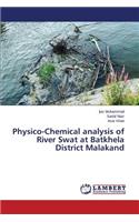 Physico-Chemical analysis of River Swat at Batkhela District Malakand