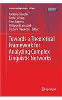 Towards a Theoretical Framework for Analyzing Complex Linguistic Networks