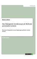 Das Dialogische Lernkonzept als Methode personalen Lernens: Wie durch Dialogisches Lernen Begabungen gefördert werden können