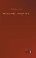 My Lady of the Chimney Corner