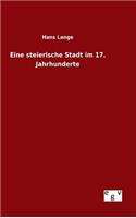 Eine steierische Stadt im 17. Jahrhunderte