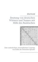 Deutung von deutschen Wörtern und Namen mit Hilfe des Baskischen