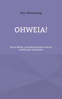 Ohweia!