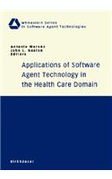 Applications of Software Agent Technology in the Health Care Domain