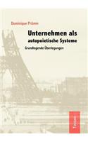 Unternehmen als autopoietische Systeme