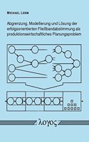 Abgrenzung, Modellierung Und Losung Der Erfolgsorientierten Fliessbandabstimmung ALS Produktionswirtschaftliches Planungsproblem