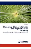 Clustering, Cluster Inference and Applications in Clustering