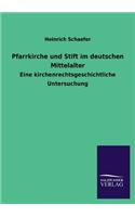 Pfarrkirche und Stift im deutschen Mittelalter