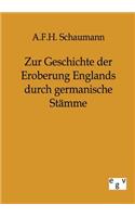 Zur Geschichte der Eroberung Englands durch germanische Stämme