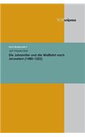 Die Johanniter Und Die Wallfahrt Nach Jerusalem (1480-1522)