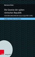 Die Gesetze Der Spaten Romischen Republik: Von Den Gracchen Bis Sulla (133-80 V.Chr.)