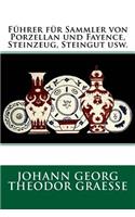 Führer für Sammler von Porzellan und Fayence, Steinzeug, Steingut usw.