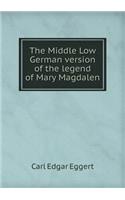 The Middle Low German version of the legend of Mary Magdalen