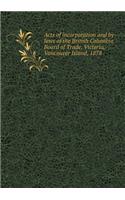 Acts of incorporation and by-laws of the British Columbia Board of Trade, Victoria, Vancouver Island, 1878