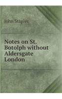 Notes on St. Botolph Without Aldersgate London