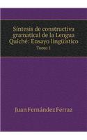 Síntesis de constructiva gramatical de la Lengua Quiché