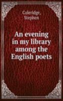 evening in my library among the English poets