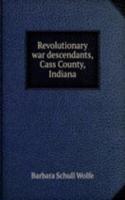 Revolutionary war descendants, Cass County, Indiana
