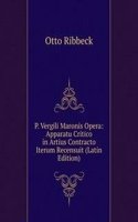 P. Vergili Maronis Opera: Apparatu Critico in Artius Contracto Iterum Recensuit (Latin Edition)