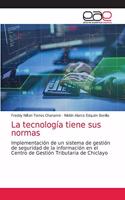 tecnología tiene sus normas