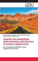 Análisis de estabilidad determinístico del talud en la cantera guitarreros
