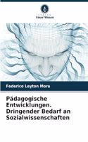 Pädagogische Entwicklungen. Dringender Bedarf an Sozialwissenschaften