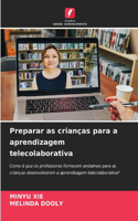 Preparar as crianças para a aprendizagem telecolaborativa