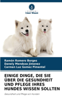 Einige Dinge, Die Sie Über Die Gesundheit Und Pflege Ihres Hundes Wissen Sollten