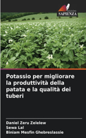 Potassio per migliorare la produttività della patata e la qualità dei tuberi