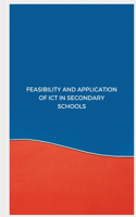 Feasibility and application of ICT in secondary schools