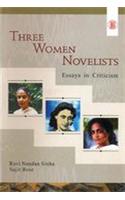 Three Women Novelists : Essays In Criticism