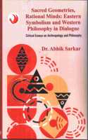 Sacred Geometries,Rational Minds,Eastern Symbolism and Western Philosophy in Dialogue-Dr Abhik Sarkar-Book-Paperback
