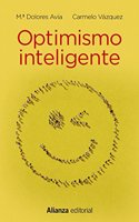 Optimismo inteligente: Psicologia de las emociones positivas