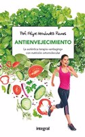 Antienvejecimiento: La autentica terapia â€œantiagingâ€� con nutricion ortomolecular