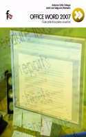 Office Word 2007: Guia Practica Para Usuarios / Practical Guide
