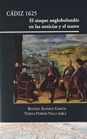 Cadiz 1625: El ataque angloholandes en las noticias y el teatro