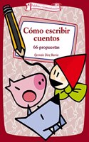 COMO ESCRIBIR CUENTOS. 66 PROPUESTAS