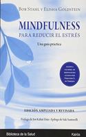 Mindfulness para reducir el estres Ed. ampliada y revisada: Una guia practica